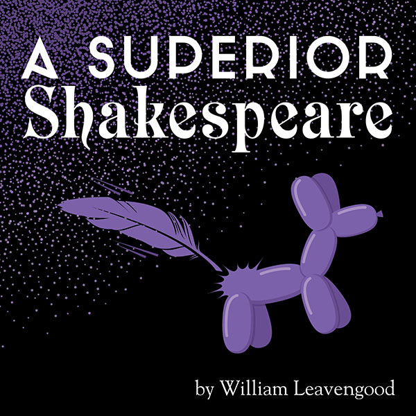 A Superior Shakespeare by William Leavengood