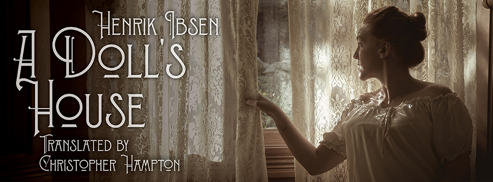 Banner: Henrik Ibsen's A Doll's House Translated by Christopher Hampton