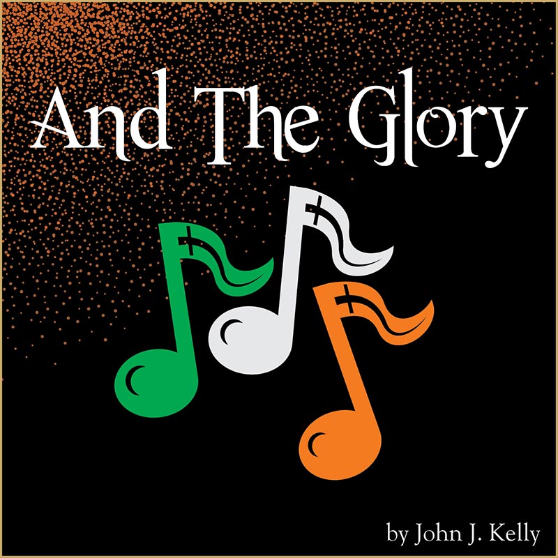 And the Glory by John J. Kelly