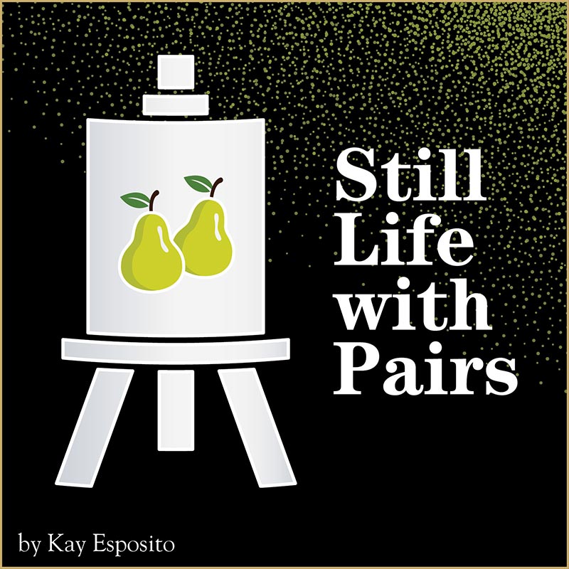 Still Life with Pairs by Kay Esposito
